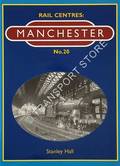 Book cover of Rail Centres: Manchester  by HALL, Stanley 