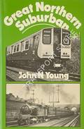 Book cover of Great Northern Suburban by YOUNG, John N.
