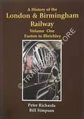Book cover of A History of the London & Birmingham Railway by RICHARDS, Peter & SIMPSON, Bill