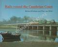 Rails round the Cumbrian Coast by KIRKMAN, Richard & van ZELLER, Peter