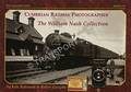 Cumbrian Railway Photographer - The William Nash Collection by ROBINSON, Kate & FORSYTHE, Robert