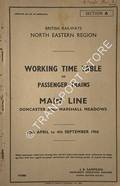 Working Time Table of Passenger Trains - Section A - Main Line Doncaster and Marshall Meadows, 18th April to 4th September 1966 by British Railways North Eastern Region