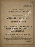 Working Time Table of Freight Trains - Section A - Crewe, Edge Hill and Euxton Jn., Acton Grange Jn., Chester and Birkenhead 7th September 1964 to 13th June 1965 by British Railways London Midland Region (North Western Lines)