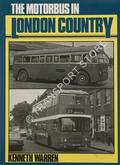 Book cover of The Motorbus in London Country by WARREN, Kenneth