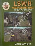 Book cover of LSWR West Country Lines Then & Now by HAWKINS, Mac 