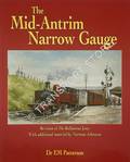 Book cover of The Ballymena Lines / The Mid-Antrim Narrow Gauge by PATTERSON, Edward M. 