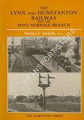 The Lynn and Hunstanton Railway and the West Norfolk Branch by JENKINS, Stanley C.