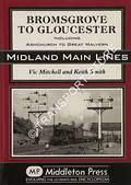 Bromsgrove to Gloucester including Ashchurch to Great Malvern by MITCHELL, Vic & SMITH, Keith