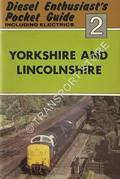 Diesel Enthusiast's Pocket Guide - Yorkshire and Lincolnshire by OAKLEY, Michael
