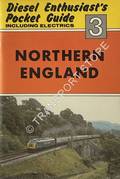 Diesel Enthusiast's Pocket Guide - Northern England by OAKLEY, Michael