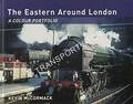The Eastern Around London - A Colour Portfolio by McCORMACK, Kevin