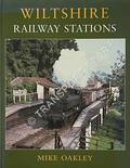 Wiltshire Railway Stations by OAKLEY, Mike