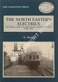 The North Eastern Electrics - The History of the Tyneside Electric Passenger Services (1904 - 1967) by HOOLE, K.