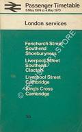 Passenger Timetable - London Services - Fenchurch Street, Southend, Shoeburyness; Liverpool Street, Southend, Clacton; Liverpool Street, Cambridge; King's Cross, Cambridge, 6 May 1974 to 4 May 1975 by British Railways Eastern Region