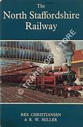 Book cover of The North Staffordshire Railway  by CHRISTIANSEN, Rex & MILLER, R.W. 