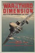 War in the Third Dimension - Essays in Contemporary Air Power by MASON, Air Vice-Marshall R.A.