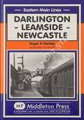 Darlington - Leamside - Newcastle by DARSLEY, Roger R.