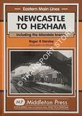 Newcastle to Hexham including the Allendale branch by DARSLEY, Roger R.