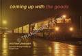 Coming Up with the Goods - Journeys Through Britain by Freight Train by PEARSON, Michael