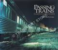 Passing Trains - The Changing Face of Canadian Railroading by McDONNELL, Greg