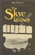 Book cover of The Skye Railway  by THOMAS, John 