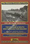 The District Controller's View - 1950's BR Steam Operating: The Midland & South Western Junction Railway by STEPHENS, J.