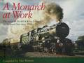 A Monarch at Work - The Story of No 6024 King Edward I on the main line since 1990 by WATSON, Tim