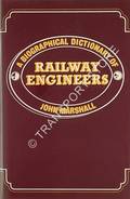 A Biographical Dictionary of Railway Engineers  by MARSHALL, John 
