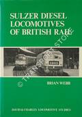 Book cover of Sulzer Diesel Locomotives of British Rail  by WEBB, Brian 
