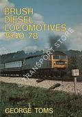 Brush Diesel Locomotives 1940-78 by TOMS, George