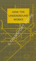 How the Underground Works by GARBUTT, P. E.