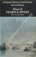 Book cover of A Regional History of the Railways of Great Britain - Thames & Severn by CHRISTIANSEN, Rex 