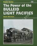 The Power of the Bulleid Light Pacifics by MORRISON, Gavin