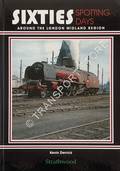 Sixties Spotting Days Around the London Midland Region by DERRICK, Kevin