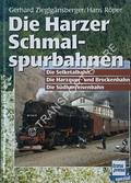 Die Harzer Schmalspurbahnen: Die Selketalbahn - Die Harzquer-und Brockenbahn - Die Südharzeisenbahn by ZIEGLGÄNSBERGER, Gerhard & RÖPER, Hans