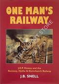 Book cover of One Man's Railway - J. E. P. Howey and the Romney, Hythe & Dymchurch Railway by SNELL, J.B. 