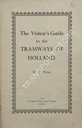 The Visitor's Guide to the Tramways of Holland by WYSE, W.J.