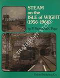 Steam on the Isle of Wight (1956 - 1966) by PAYE, Peter & Ken