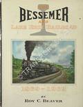 The Bessemer and Lake Erie Railroad 1869-1969 by BEAVER, Roy C.