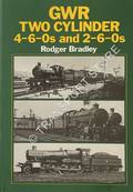 GWR Two Cylinder 4-6-0s and 2-6-0s  by BRADLEY, Rodger 