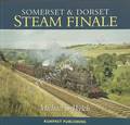 Book cover of Somerset & Dorset Steam Finale by WELCH, Michael S.