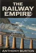 The Railway Empire  by BURTON, Anthony 