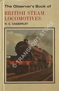 The Observer's Book of British Steam Locomotives  by CASSERLEY, H.C. 