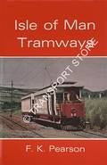 Book cover of Isle of Man Tramways by PEARSON, F.K.