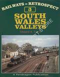Railways in Retrospect - South Wales Valleys by EVANS, Edward A.