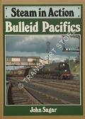 Book cover of Steam in Action: Bulleid Pacifics by SAGAR, John