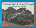The Railways of Scotland in the Latter Days of Steam by CASTLEDINE, Malcolm