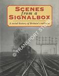 Scenes from a Signalbox - A social history of Britain's railways by David & Charles
