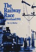 The Railway Race to Scotland 1901 by MULLAY, A.J.