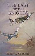 The Last of the Knights by GOODSON, James A.